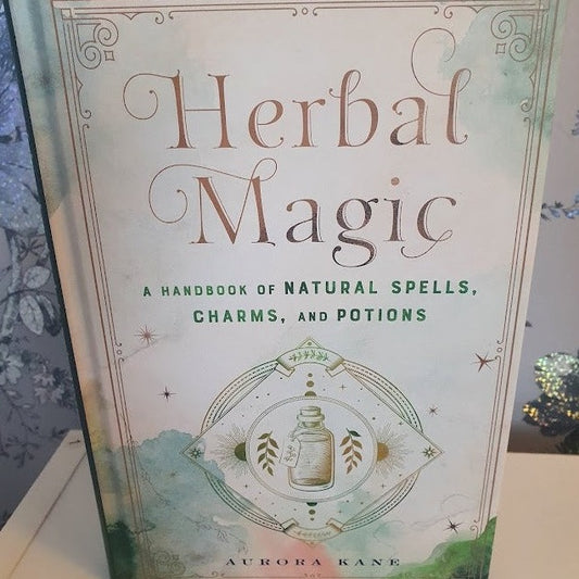 Herbal Magic: A Handbook of Natural Spells, Charms, and Potions